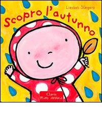 Scopro l'autunno. Ediz. illustrata di Liesbet Slegers edito da Clavis