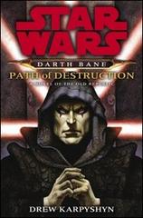 Il sentiero della distruzione. Star Wars. Darth Bane vol.1 di Drew Karpyshyn edito da Multiplayer Edizioni