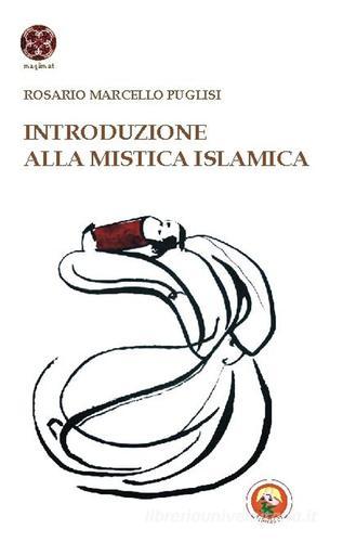 Introduzione alla mistica islamica di Rosario Marcello Puglisi edito da Tipheret