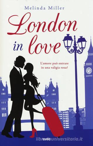 London in love di Melinda Miller edito da TRE60