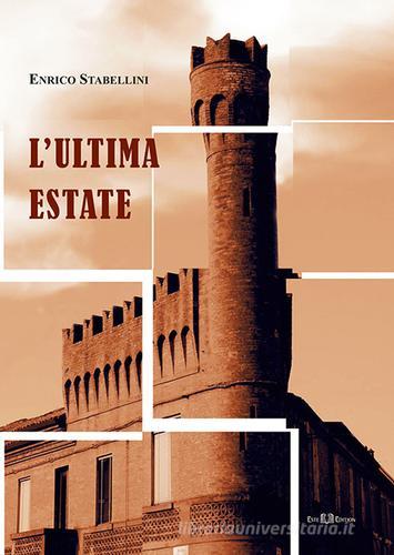 L' ultima estate di Enrico Stabellini edito da Este Edition