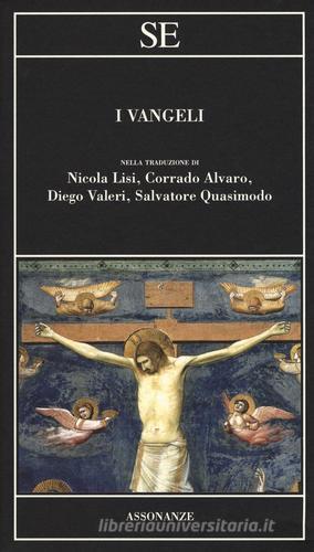 I Vangeli nella traduzione di Nicola Lisi, Corrado Alvaro, Diego Valeri, Salvatore Quasimodo edito da SE