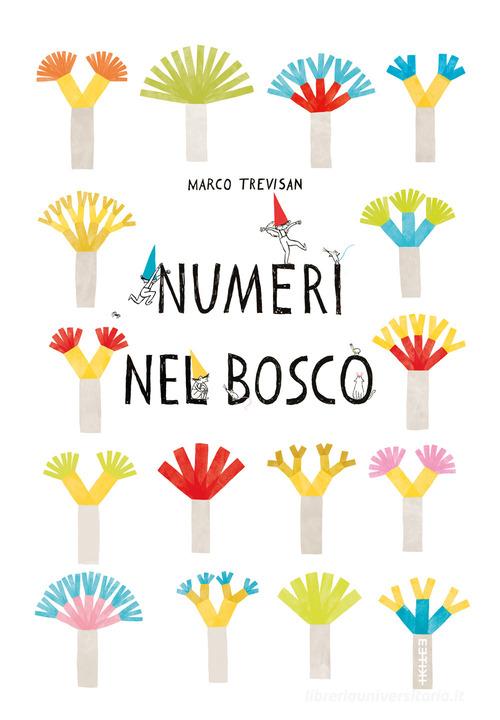 Numeri nel bosco. Ediz. a colori di Marco Trevisan edito da Kite