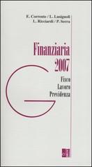 Finanziaria 2007. Fisco, lavoro, previdenza edito da Edizioni Lavoro