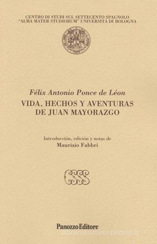 Vida, hechos y aventuras de Juan Mayorazgo di Félix A. Ponce De Léon edito da Panozzo Editore