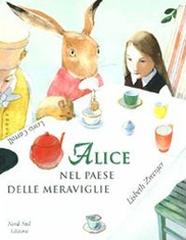 Alice nel paese delle meraviglie. Ediz. illustrata di Lewis Carroll, Lisbeth Zwerger edito da Nord-Sud