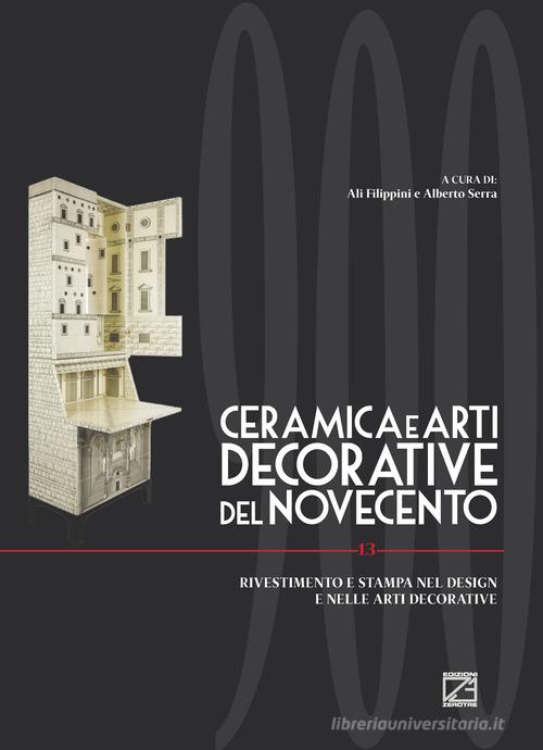 Ceramica e arti decorative del Novecento. Ediz. italiana e inglese vol.13 edito da Edizioni Zerotre
