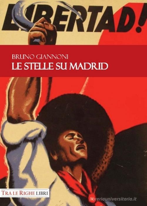 Libro Le stelle su Madrid di Bruno Giannoni di Tra le righe libri