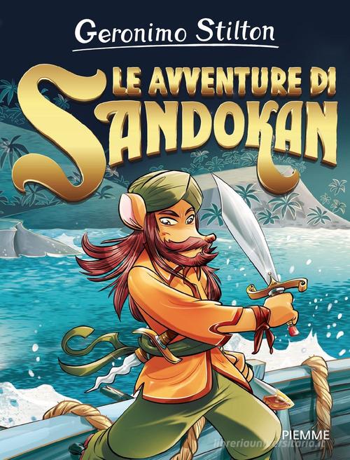 Le avventure di Sandokan di Geronimo Stilton edito da Piemme
