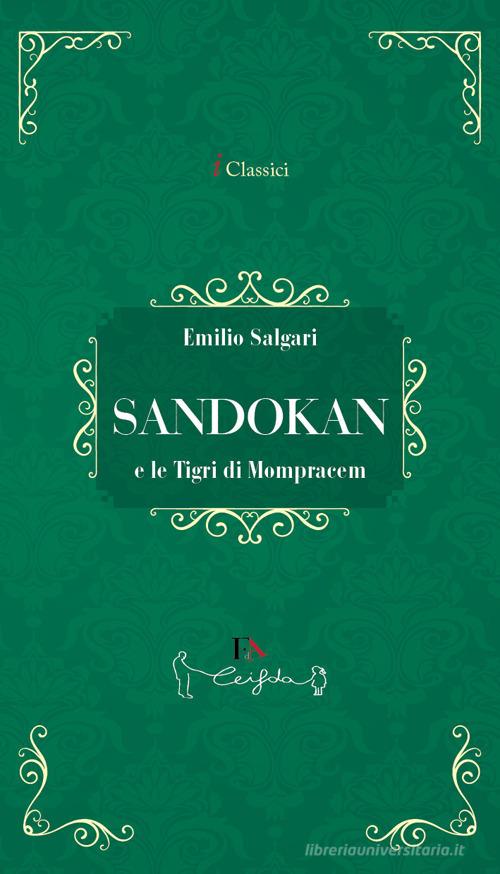 Libro Sandokan e le tigri di Mompracem di Emilio Salgari I classici di Casa Editrice il Filo di Arianna