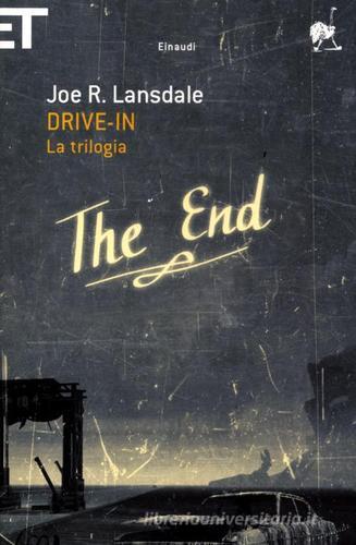 Drive-in. La trilogia di Joe R. Lansdale edito da Einaudi