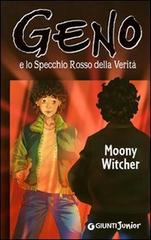 Geno e lo specchio rosso della verità di Moony Witcher edito da Giunti Junior