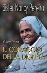 Il coraggio della dignità. Sister Nancy Pereira di Giusy Pedà edito da San Paolo Edizioni