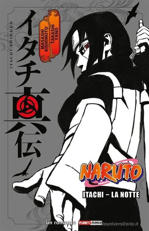 Itachi. La notte. Naruto di Masashi Kishimoto, Takashi Yano edito da Panini Comics