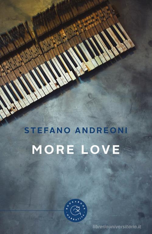 More love. Ediz. italiana di Stefano Andreoni edito da bookabook
