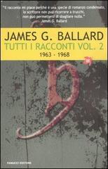 Tutti i racconti vol.2 di James G. Ballard edito da Fanucci