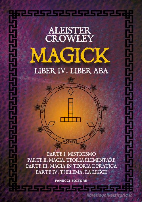 Magick di Aleister Crowley edito da Fanucci