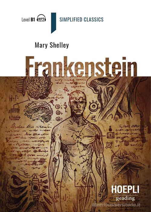 Frankenstein. Level B1. Ediz. per la scuola. Con File audio online di Mary Shelley edito da Hoepli