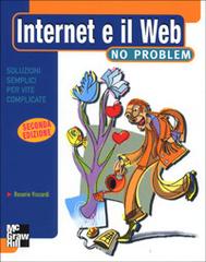 Internet e il Web no problem di Rosario Viscardi edito da McGraw-Hill Companies