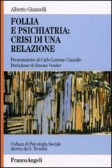 Follia e psichiatria: crisi di una relazione di Alberto Giannelli edito da Franco Angeli