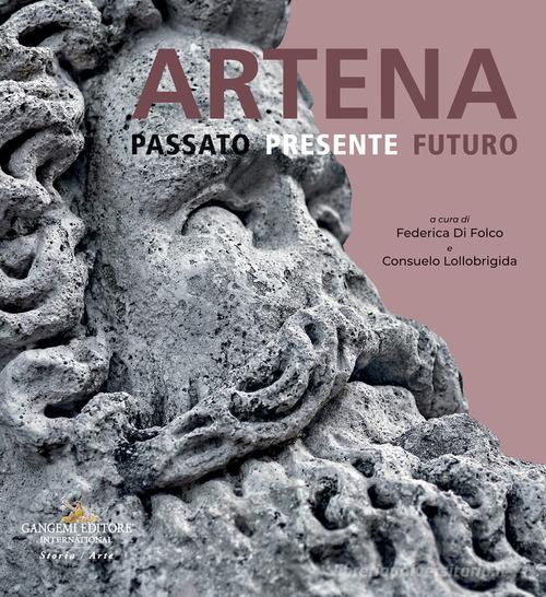 Artena. Passato presente futuro edito da Gangemi Editore