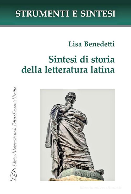 Sintesi di storia della letteratura latina. Con QR Code per sitografia di Lisa Benedetti edito da LED Edizioni Universitarie