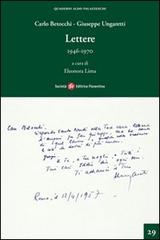 Lettere 1946-1970 di Carlo Betocchi, Giuseppe Ungaretti edito da Società Editrice Fiorentina