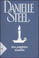 Una preghiera esaudita di Danielle Steel edito da Sperling & Kupfer