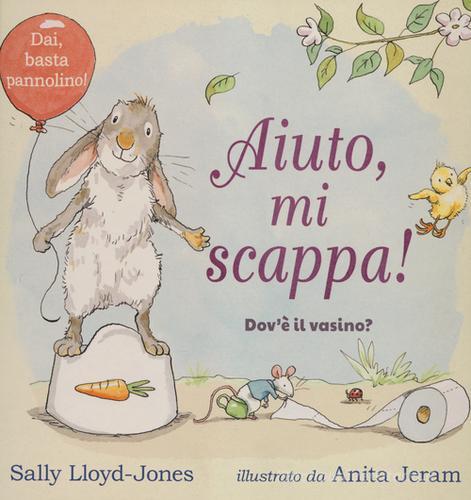 Aiuto, mi scappa! Dov'è il vasino? Ediz. a colori di Sally Lloyd-Jones edito da La Margherita