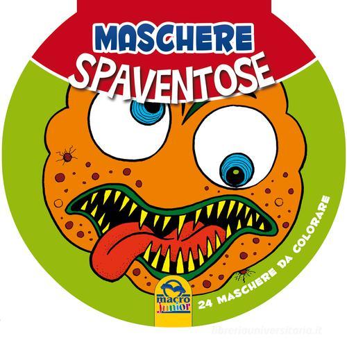 Maschere spaventose edito da Macro Junior