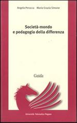 Società-mondo e pedagogia della differenza di Angela Perucca, M. Grazia Simone edito da Guida