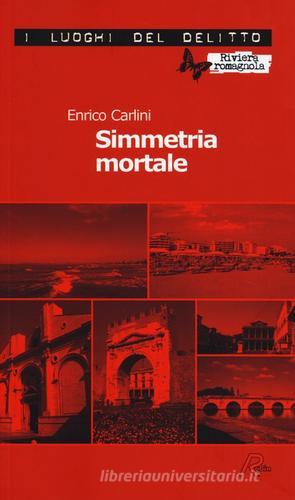 Simmetria mortale di Enrico Carlini edito da Robin