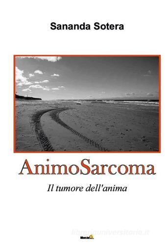 AnimoSarcoma di Sananda Sotera edito da Montag