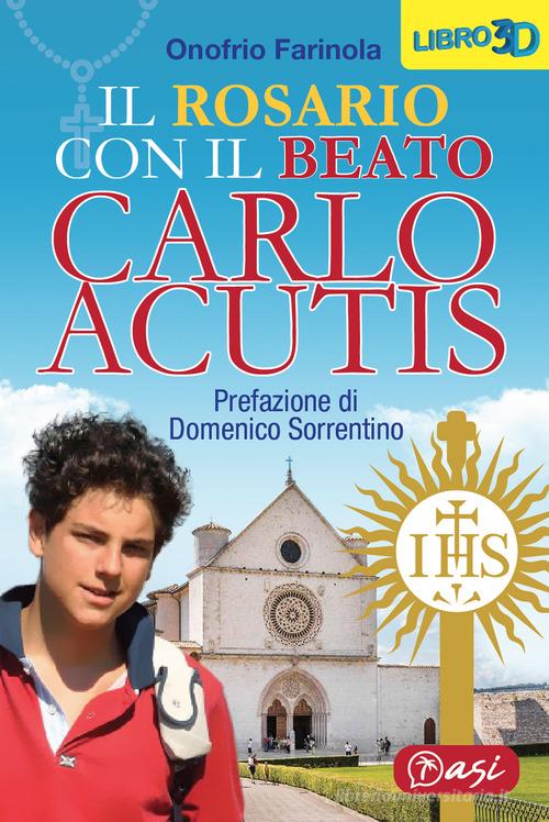 Il rosario con il beato Carlo Acutis di Onofrio Farinola edito da Edizioni Palumbi