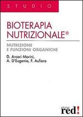 Bioterapia nutrizionale di Domenica Arcari Morini, Fausto Aufiero, Anna D'Eugenio edito da Red Edizioni