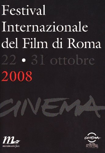 Cinema. Festival internazionale del film di Roma. Catalogo 2008 edito da Minimum Fax