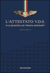 L' attestato V.D.S. e la qualifica di «pilota avanzato» di Luigi Faiella edito da IBN