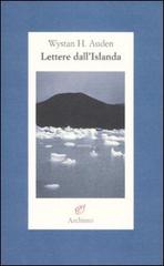 Lettere dall'Islanda di Wystan Hugh Auden edito da Archinto