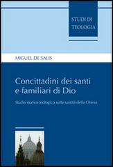 Concittadini dei santi e familiari di Dio. Studio storico-teologico sulla santità della Chiesa di Miguel De Salis edito da Edusc