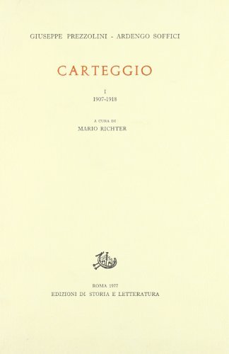 Carteggio vol.1 di Giuseppe Prezzolini, Ardengo Soffici edito da Storia e Letteratura