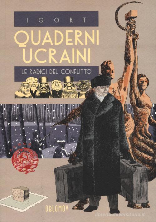 Quaderni ucraini. Le radici del conflitto di Igort edito da Oblomov Edizioni