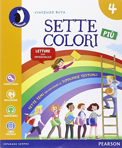 Sette colori più. Per la 4ª classe elementare. Con e-book. Con espansione online edito da Pearson