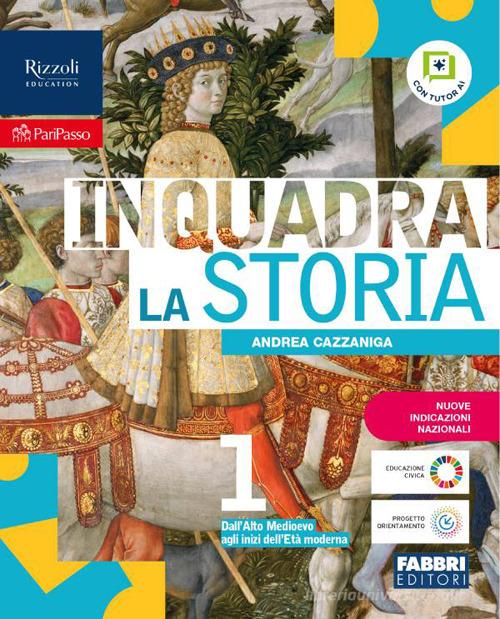 Inquadra la storia. Con Il futuro che vogliamo, Raccordo con la Scuola Primaria. Per la Scuola media. Con e-book. Con espansione online vol. 1 di Andrea Cazzaniga edito da Fabbri