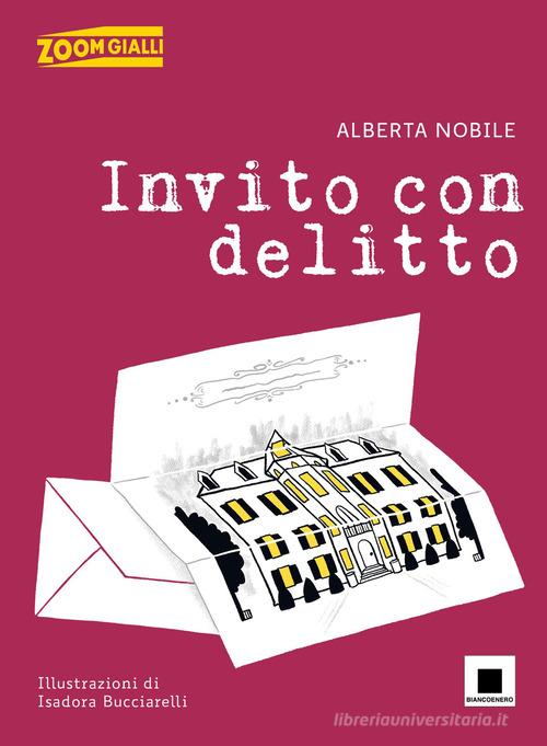 Invito con delitto di Alberta Nobile edito da Biancoenero
