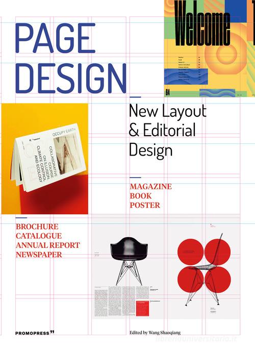 Page Design. New layout and editorial design di Wang Shaoqiang edito da Promopress