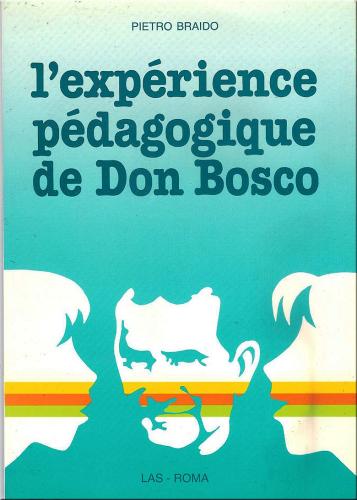 L' expérience pédagogique de don Bosco di Pietro Braido edito da LAS