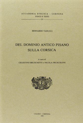 Del dominio antico pisano sulla Corsica di Bernardo Tanucci edito da Olschki
