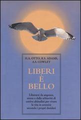Liberi è bello di Otto Herbert A., Adams Ramona S., Cowley Audeane S. edito da Armenia