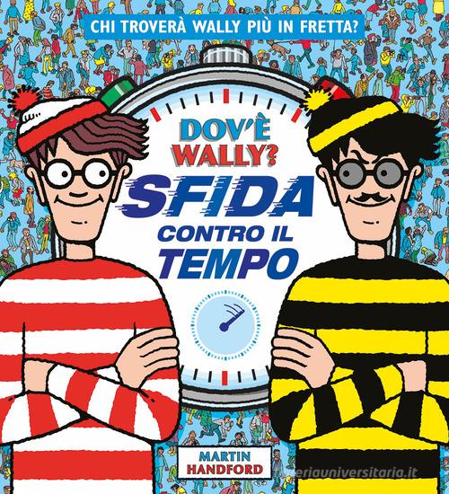 Dov'è Wally? Sfida contro il tempo di Martin Handford edito da IdeeAli