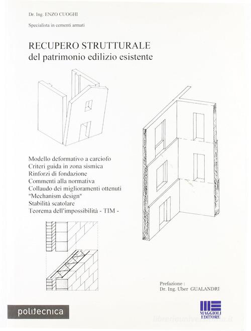 Recupero strutturale del patrimonio esistente di Enzo Cuoghi edito da Maggioli Editore